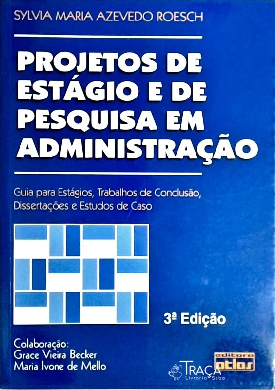 Projetos de Estágio e de Pesquisa em Administração