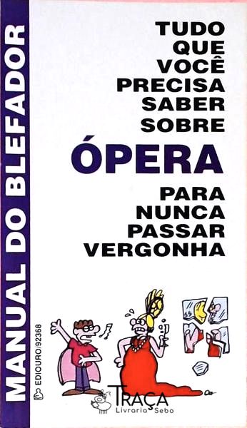 Tudo Que Você Precisa Saber Sobre Ópera para Nunca Passar Vergonha