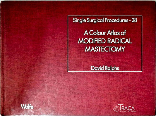A Colour Atlas Of Modified Radical Mastectomy