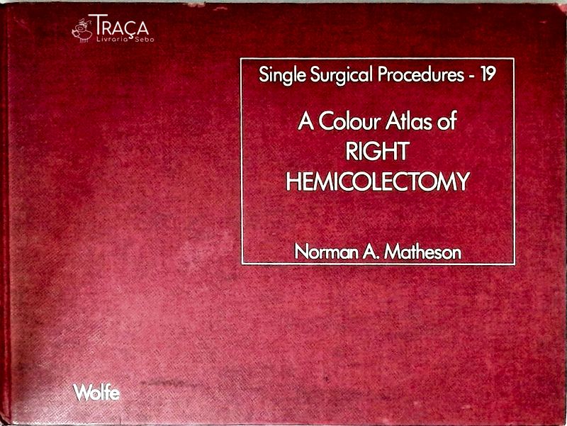 A Colour Atlas Of Right Hemicolectomy