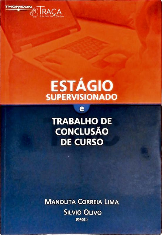 Estágio Supervisionado e Trabalho de Conclusão de Curso