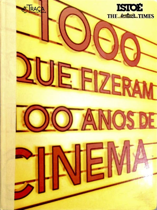 1000 que fizeram 100 anos de cinema