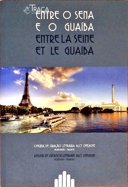 Entre o Sena e o Guaíba - Entre La Seine Et Le Guaíba