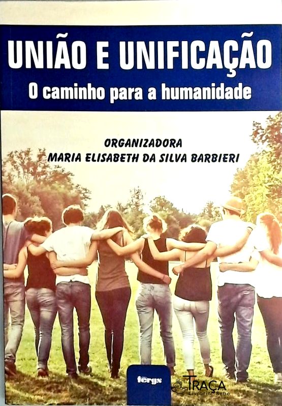 União e Unificação - o Caminho para a Humanidade