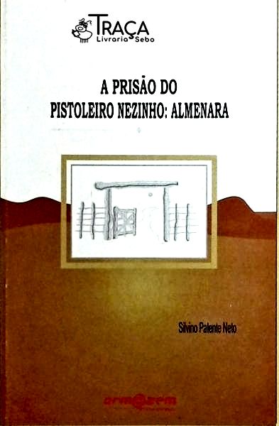 A Prisão Do Pistoleiro Nezinho - Almenara