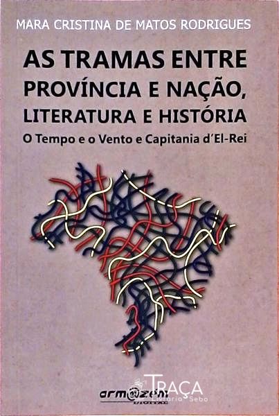 As Tramas Entre Província e Nação, Literatura e História