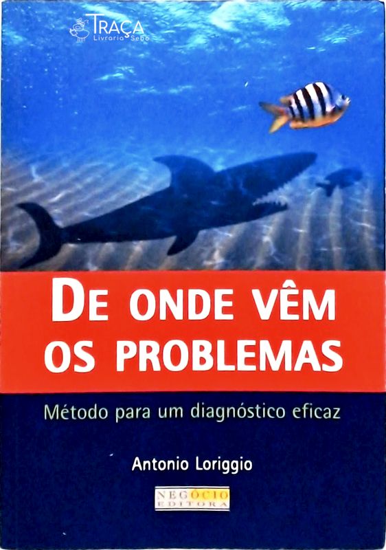 De Onde Vem os Problemas?