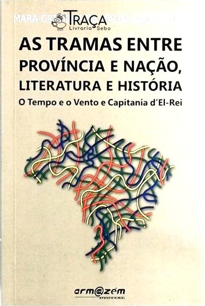 As Tramas Entre Província e Nação, Literatura e História