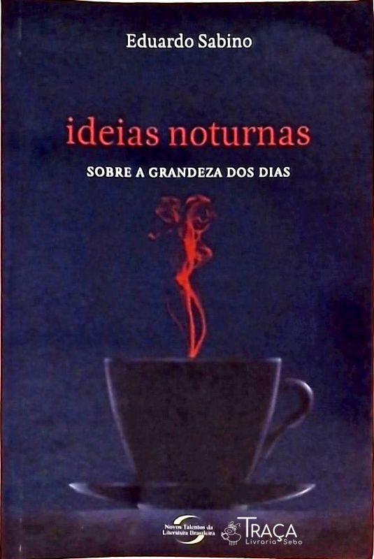 Ideias Noturnas - Sobre a Grandeza dos Dias