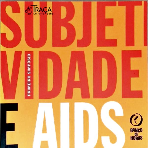 Primeiro Simpósio Subjetividade e Aids