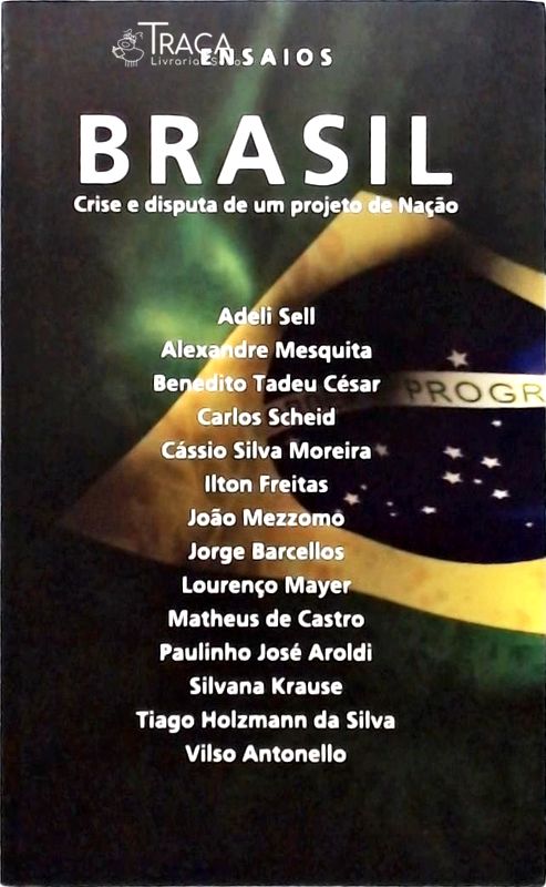 Brasil - Crise E Disputa De Um Projeto De Nação