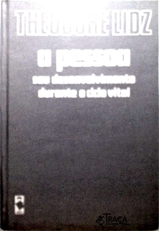 A Pessoa - Seu Desenvolvimento Durante O Ciclo Vital