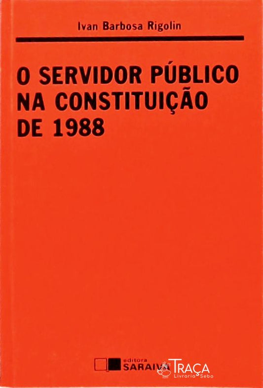 O Servidor Público Na Constituição de 1988