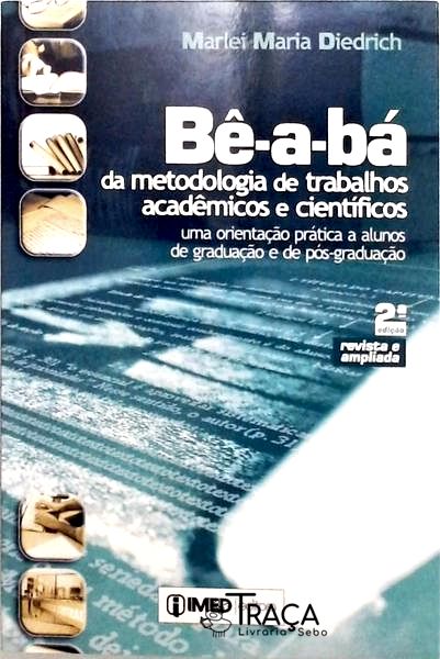 Bê-a-bá da Metodologia de Trabalhos Acadêmicos e Científicos