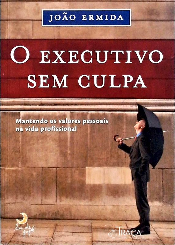 O Executivo sem Culpa