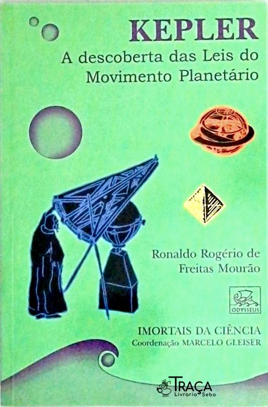 Kepler - a Descoberta das Leis do Movimento Planetário