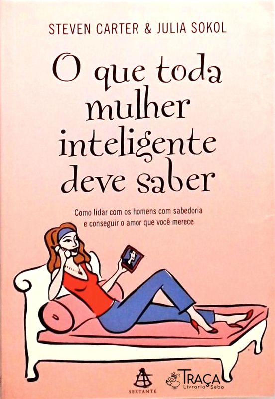 O Que Toda Mulher Inteligente Deve Saber