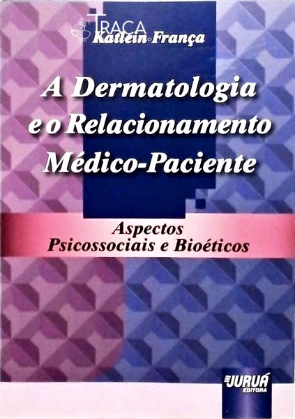 A Dermatologia e o Relacionamento Médico-paciente