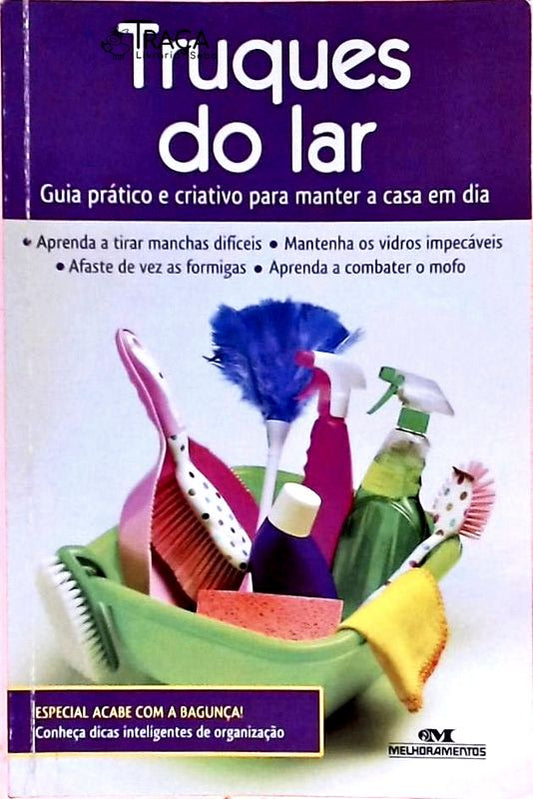 Truques do Lar - Guia Prático e Criativo para Manter a Casa em Dia