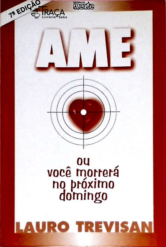 Ame Ou Morrerá No Próximo Domingo