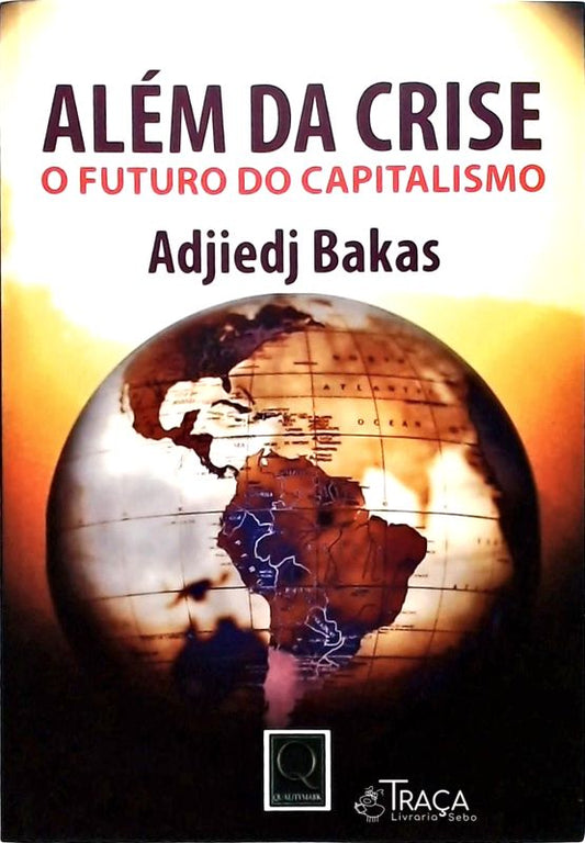 Além da Crise - o Futuro do Capitalismo