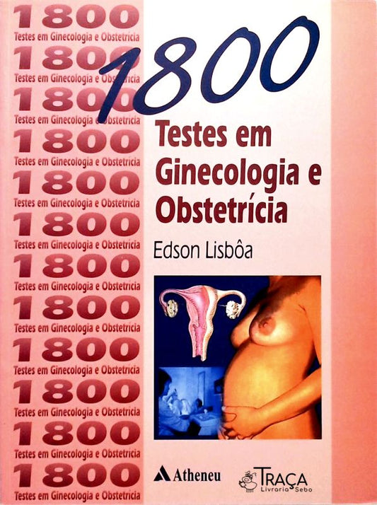 1800 Testes em Ginecologia e Obstetrícia
