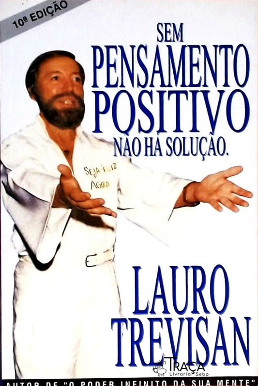 Sem Pensamento Positivo Não Há Solução