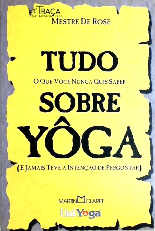 Tudo o Que Você Nunca Quis Saber Sobre Yoga