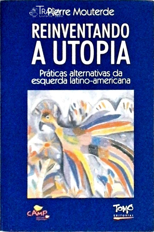 Reinventando A Utopia