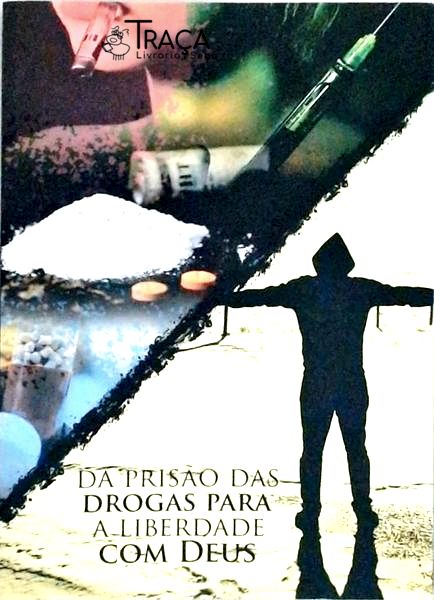 Da Prisão das Drogas para a Liberdade com Deus