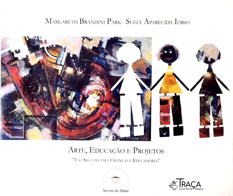Arte Educação e Projetos - Tao Siguilda para Crianças e Educadores