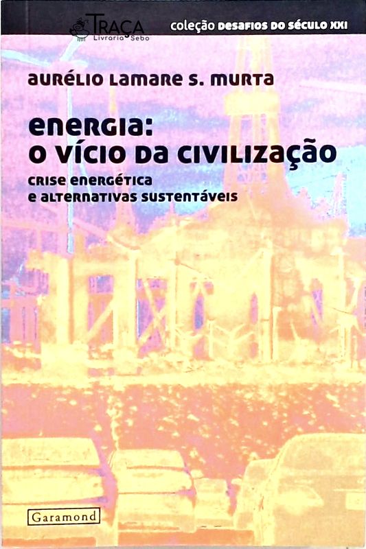 Energia - o Vício da Civilização