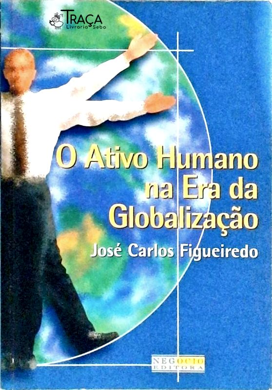 O Ativo Humano Na Era da Globalização
