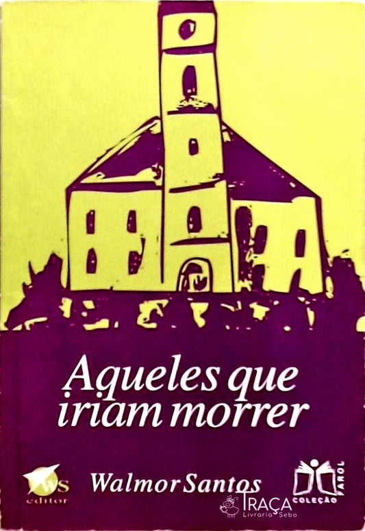 Aqueles Que Iriam Morrer