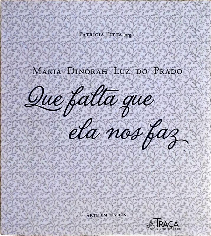 Maria Dinorah Luz do Prado - Que Falta Que Ela Nos Faz