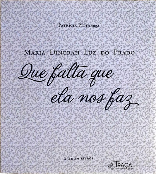 Maria Dinorah Luz do Prado - Que Falta Que Ela Nos Faz
