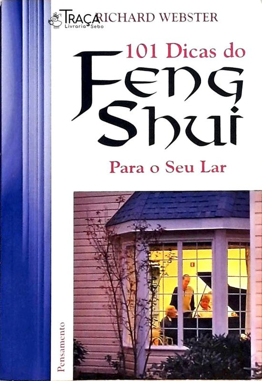101 Dicas do Feng Shui para o Seu Lar