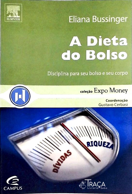 A Dieta do Bolso - Disciplina para Seu Bolso e Seu Corpo