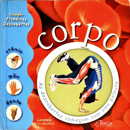 Primeiras Descobertas - Corpo