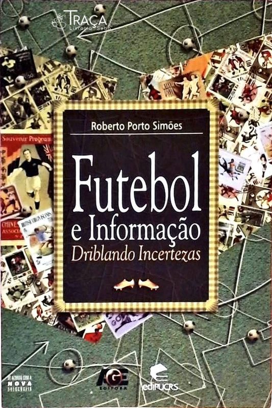 Futebol e Informação - Driblando Incertezas