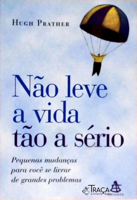 Não Leve a Vida Tão a Sério