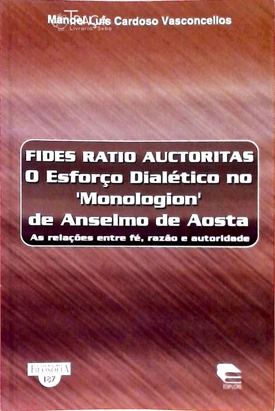 Fides Ratio Auctoritas - O Esforço Dialético No Monologion De Anselmo De Aosta