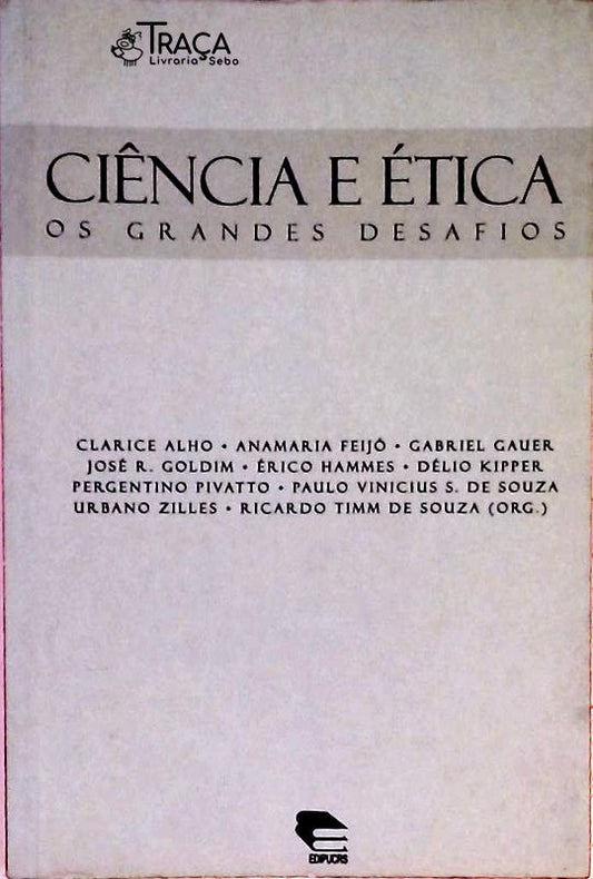 Ciência E Ética - Os Grandes Desafios