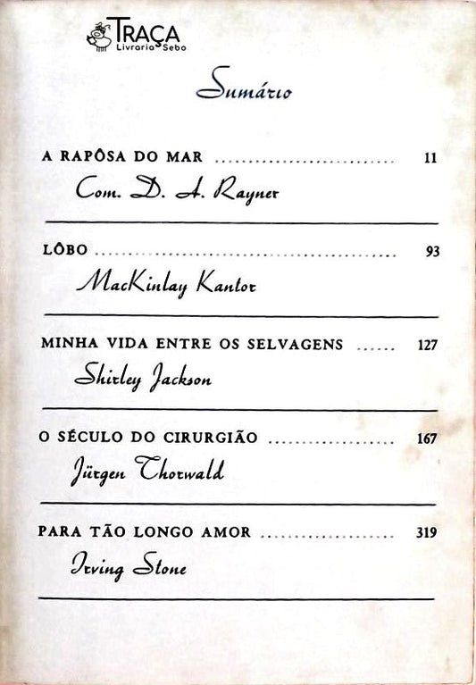 A Raposa do Mar - Lobo - Minha Vida Entre os Selvagens - o Século do Cirurgião - para Tão Longo Amor