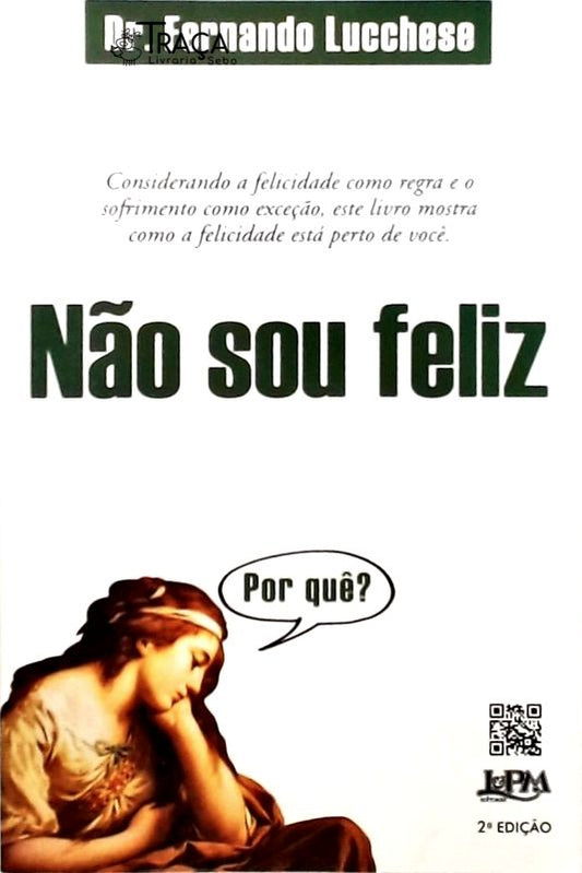 Não Sou Feliz - por Quê?
