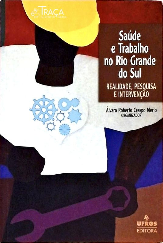 Saúde e Trabalho No Rio Grande do Sul