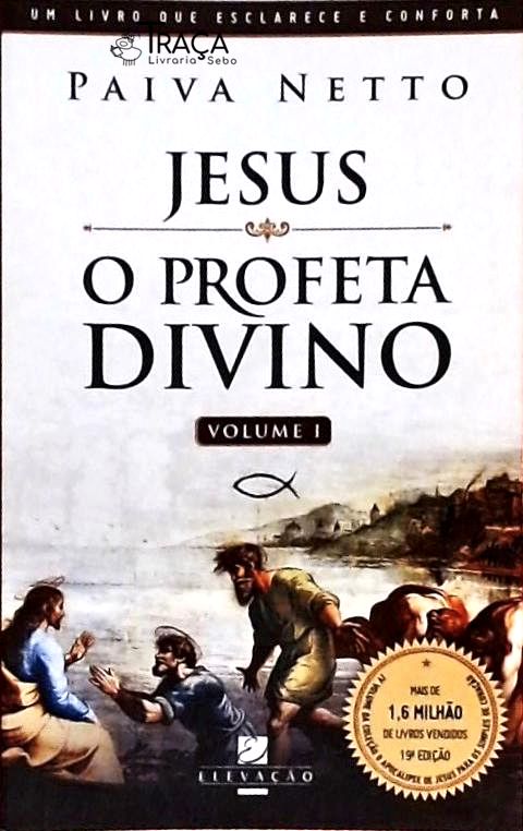Jesus, o Profeta Divino - Volume 1