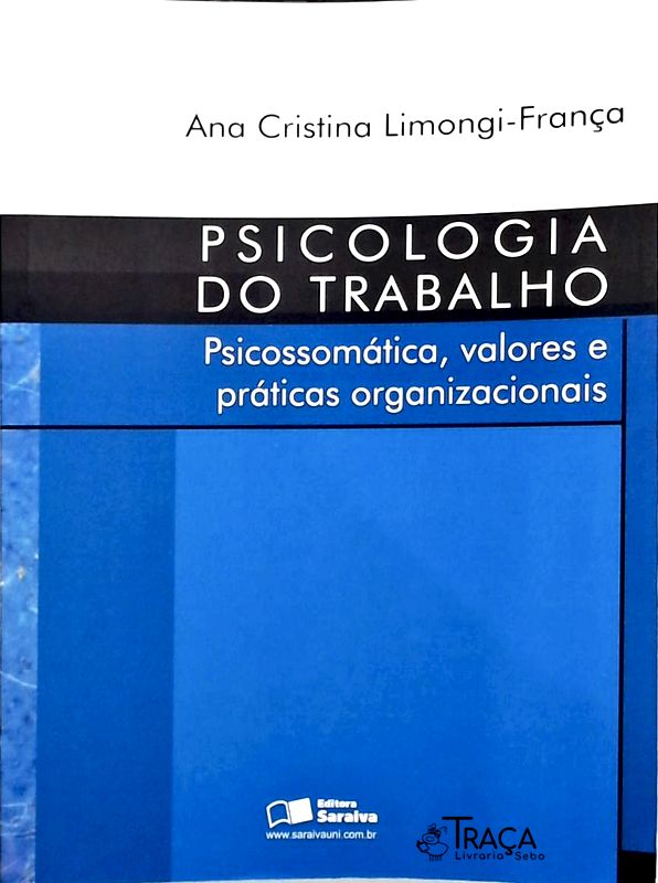 Psicologia do Trabalho - Psicossomática , Valores e Práticas Organizacionais