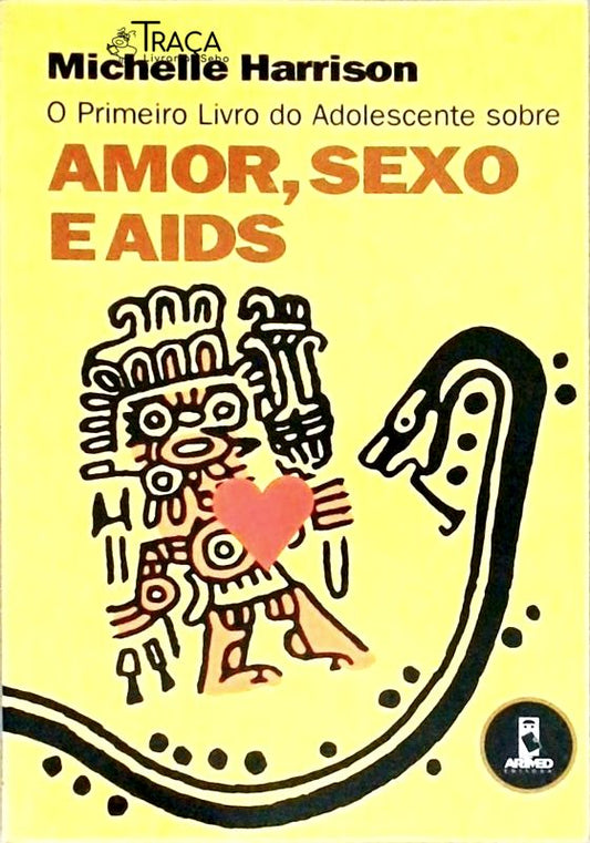 O Primeiro Livro do Adolescente Sobre Amor, Sexo e Aids