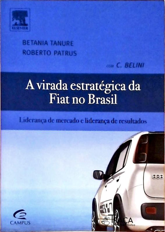 A Virada Estratégica da Fiat No Brasil